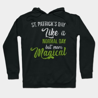 St. Patrick's Day - magical day Hoodie